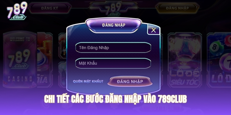 Chi tiết các bước đăng nhập vào 789CLUB
